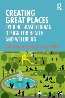 Creating Great Places: Evidence-based Urban Design for Health and Wellbeing