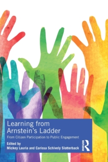 Learning from Arnstein’s Ladder: From Citizen Participation to Public Engagement