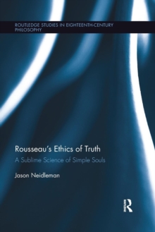 Rousseau’s Ethics of Truth: A Sublime Science of Simple Souls