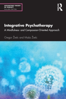 Integrative Psychotherapy: A Mindfulness- and Compassion-Oriented Approach