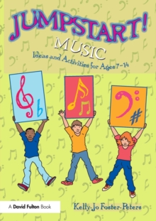 Jumpstart! Music: Ideas and Activities for Ages 7 –14