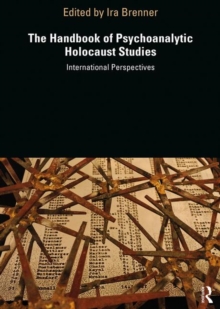 The Handbook of Psychoanalytic Holocaust Studies: International Perspectives