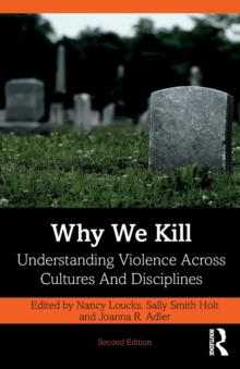 Why We Kill: Understanding Violence Across Cultures and Disciplines