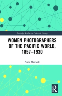 Women Photographers of the Pacific World, 1857-1930