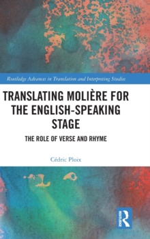 Image for Translating Moliáere for the English-speaking stage  : the role of verse and rhyme