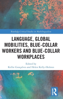 Image for Language, global mobilities, blue-collar workers and blue-collar workplaces