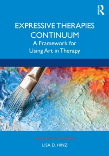 Expressive Therapies Continuum: A Framework for Using Art in Therapy