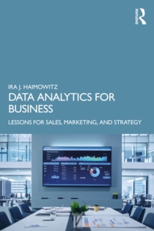 Data Analytics for Business: Lessons for Sales, Marketing, and Strategy