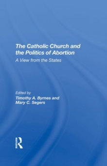 Image for The Catholic Church And The Politics Of Abortion : A View From The States
