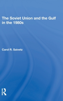 Soviet Union And The Gulf In The 1980s