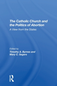 Image for The Catholic Church and the politics of abortion  : a view from the states