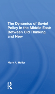 Dynamics Of Soviet Policy In The Middle East