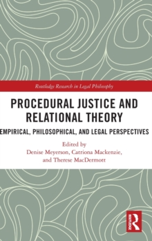 Procedural Justice and Relational Theory: Empirical, Philosophical, and Legal Perspectives