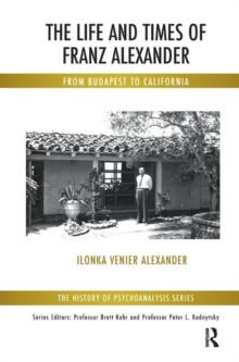 Life and Times of Franz Alexander