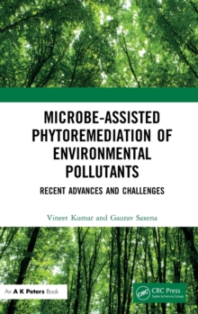 Image for Microbe-Assisted Phytoremediation of Environmental Pollutants : Recent Advances and Challenges
