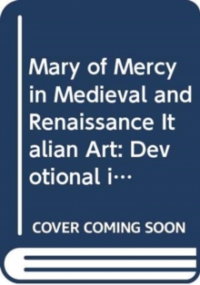 Image for Mary of Mercy in Medieval and Renaissance Italian Art