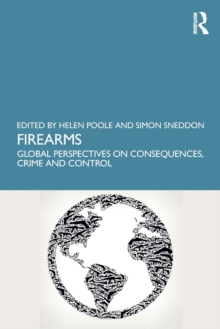 Firearms: Global Perspectives on Consequences, Crime and Control