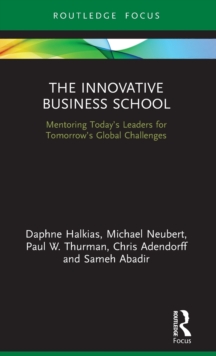 Image for The innovative business school  : mentoring today's leaders for tomorrow's global challenges