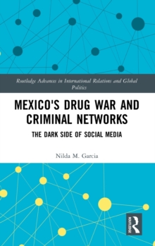 Image for Mexico's drug war and criminal networks  : the dark side of social media