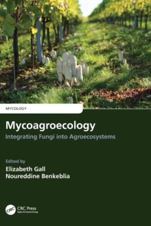 Mycoagroecology: Integrating Fungi into Agroecosystems