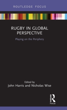 Rugby in Global Perspective: Playing on the Periphery