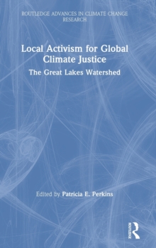 Image for Local activism for global climate justice  : the Great Lakes Watershed