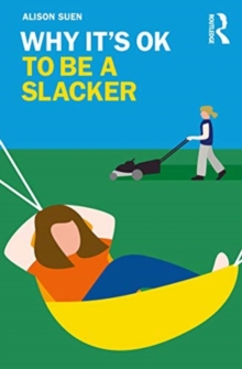 Why It’s OK to Be a Slacker