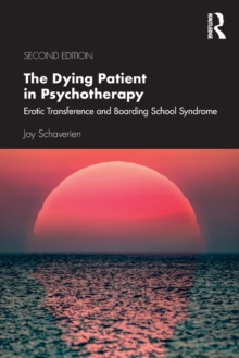 The Dying Patient in Psychotherapy: Erotic Transference and Boarding School Syndrome