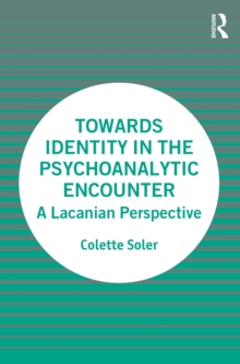 Towards Identity in the Psychoanalytic Encounter: A Lacanian Perspective