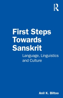 First Steps Towards Sanskrit: Language, Linguistics and Culture