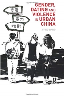 Gender, Dating and Violence in Urban China