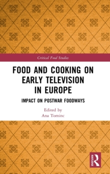 Food and Cooking on Early Television in Europe: Impact on Postwar Foodways