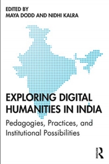Image for Exploring digital humanities in india  : pedagogies, practices, and institutional possibilities