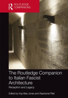 Image for The Routledge companion to Italian fascist architecture  : reception and legacy