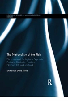 The Nationalism of the Rich: Discourses and Strategies of Separatist Parties in Catalonia, Flanders, Northern Italy and Scotland