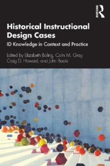 Historical Instructional Design Cases: ID Knowledge in Context and Practice