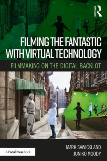 Image for Filming the Fantastic with Virtual Technology