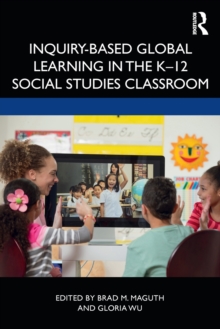 Image for Inquiry-based global learning in the K-12 social studies classroom