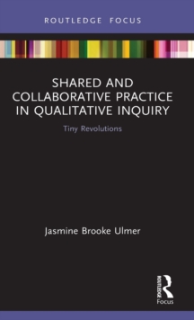 Image for Shared and Collaborative Practice in Qualitative Inquiry