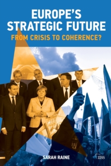 Europe’s Strategic Future: From Crisis to Coherence?