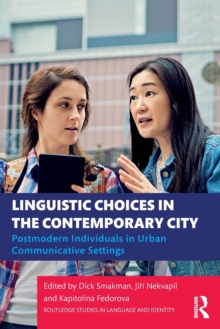 Linguistic Choices in the Contemporary City: Postmodern Individuals in Urban Communicative Settings