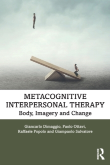 Metacognitive Interpersonal Therapy: Body, Imagery and Change