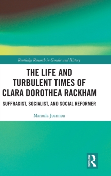 Life and Turbulent Times of Clara Dorothea Rackham