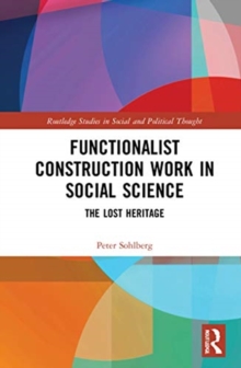 Image for Functionalist construction work in social science  : the lost heritage