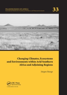 Image for Changing climates, ecosystems and environments within arid Southern Africa and adjoining regions