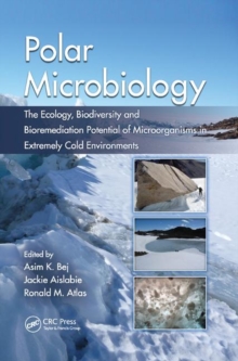 Image for Polar Microbiology : The Ecology, Biodiversity and Bioremediation Potential of Microorganisms in Extremely Cold Environments