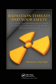 Image for Radiation threats and your safety  : a guide to preparation and response for professionals and community