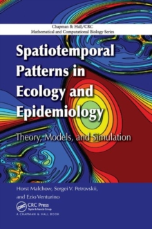 Spatiotemporal Patterns in Ecology and Epidemiology: Theory, Models, and Simulation