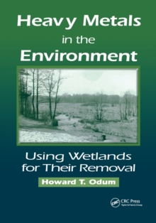 Image for Heavy Metals in the Environment : Using Wetlands for Their Removal