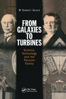 Image for From galaxies to turbines  : science, technology and the Parsons Family